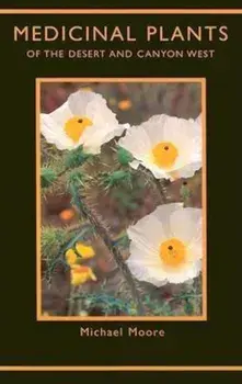 Medicinal Plants of the Desert and Canyon West, Paperback/Michael Moore