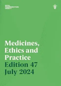 Medicines, Ethics and Practice Edition 47. 47th Revised edition, Paperback/Royal Pharmaceutical Society