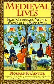 Medieval Lives, Paperback/Norman F. Cantor