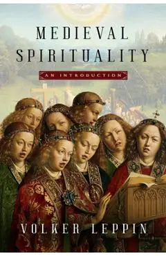 Medieval Spirituality: An Introduction - Volker Leppin