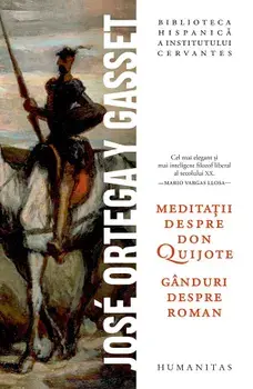 Meditatii despre Don Quijote. Ganduri despre roman/Jose Ortega Y Gasset