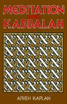 Meditation and Kabbalah, Paperback/Aryeh Kaplan