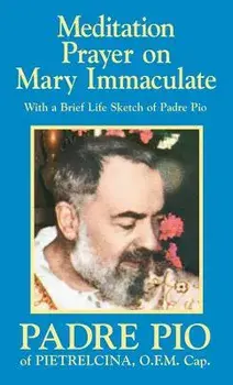 Meditation Prayer on Mary Immaculate, Paperback/Padre Pio
