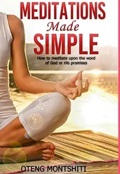 Meditations made simple, Hardback/Oteng Montshiti