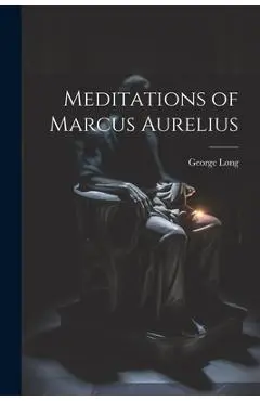 Meditations of Marcus Aurelius - (translation)