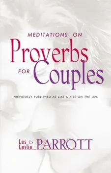 Meditations on Proverbs for Couples, Paperback/Les And Leslie Parrott