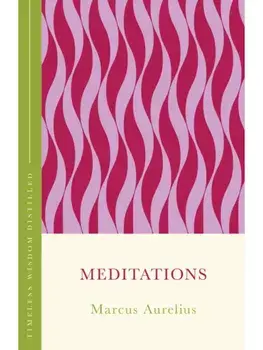 Meditations (The Concise Classic). Timeless Wisdom Distilled, Hardback/Marcus Aurelius