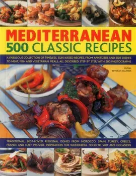 Mediterranean: 500 Classic Recipes, Paperback/Beverley Jollands
