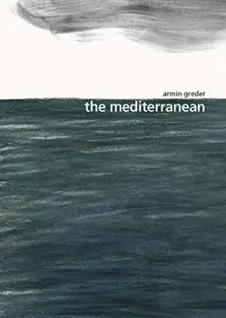 Mediterranean, Hardback/Armin Greder