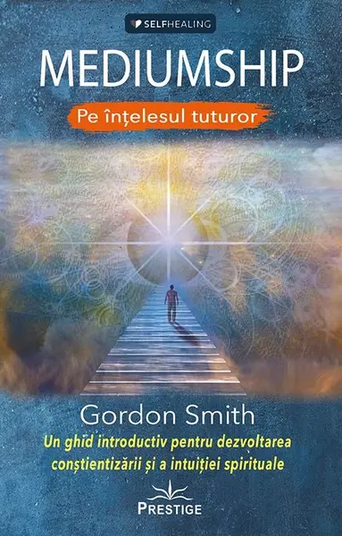 Mediumship pe intelesul tuturor | Gordon Smith