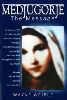 Medjugorje: The Message, Paperback/Wayne Weible
