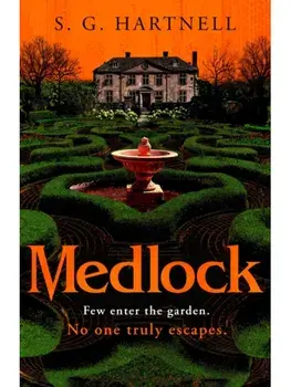 Medlock. A chilling, atmospheric contemporary Gothic horror story - the perfect Halloween read!, Paperback/S. G. Hartnell