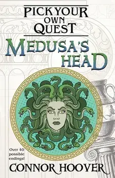 Medusa's Head: A Pick Your Own Quest Adventure, Paperback/Connor Hoover