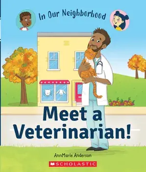 Meet a Veterinarian! (in Our Neighborhood), Paperback/Annmarie Anderson