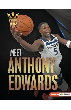 Meet Anthony Edwards: Minnesota Timberwolves Superstar - Matt Doeden