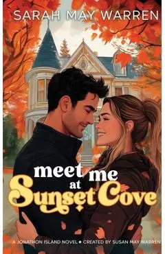 Meet Me at Sunset Cove - Sarah May Warren