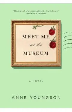 Meet Me at the Museum - Anne Youngson