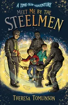 Meet Me By The Steelmen, Paperback/Theresa Tomlinson