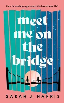 Meet Me On The Bridge, Paperback/Sarah J. Harris