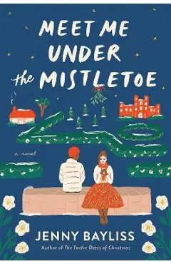 Meet Me Under the Mistletoe - Jenny Bayliss