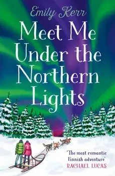 Meet Me Under the Northern Lights, Paperback/Emily Kerr
