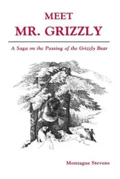 Meet Mr. Grizzly, Paperback/Montague Stevens
