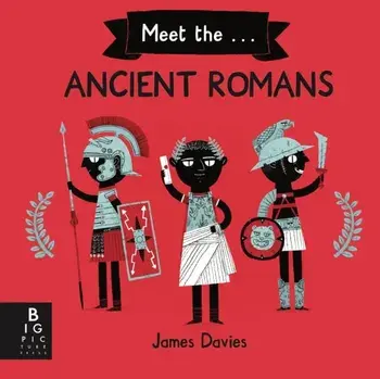 Meet the Ancient Romans, Paperback/James Davies