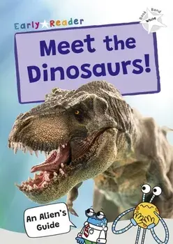 Meet the Dinosaurs!. (White Band), Paperback/Maverick Publishing
