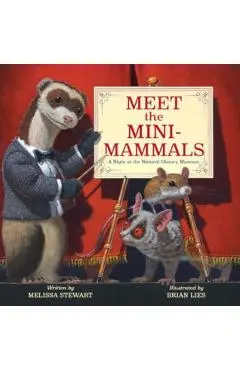 Meet the Mini-Mammals - Melissa Stewart