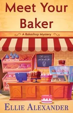 Meet Your Baker - Ellie Alexander