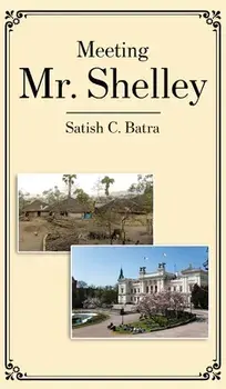 Meeting Mr. Shelley, Hardcover/Satish C. Batra