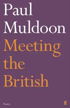 Meeting the British, Paperback/Paul Muldoon