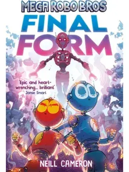Mega Robo Bros 8: Final Form (a Phoenix Comic Book), Paperback/Neill Cameron