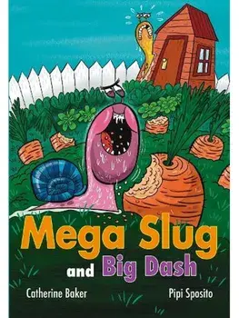 Mega Slug and Big Dash, Paperback/Catherine Baker