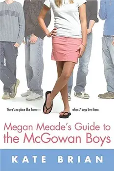 Megan Meade's Guide to the McGowan Boys, Paperback/Kate Brian