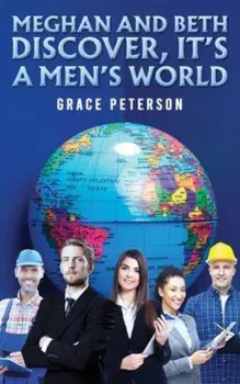 Meghan and Beth Discover, It's a Men's World, Paperback/Grace Peterson