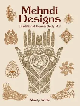 Mehndi Designs: Traditional Henna Body Art, Paperback/Marty Noble