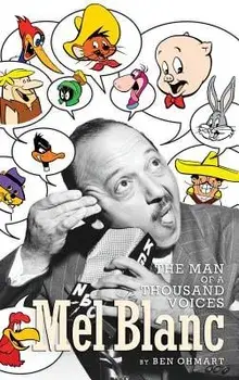 Mel Blanc: The Man of a Thousand Voices (hardback), Hardcover/Ben Ohmart