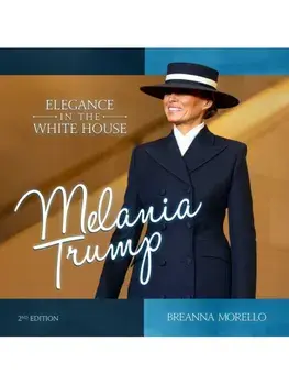 Melania Trump (2nd Edition). Elegance in the White House, Hardback/Breanna Morello