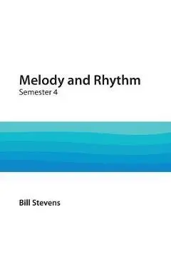 Melody and Rhythm Semester 4 - Loretta Notareschi