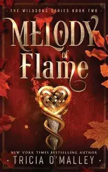 Melody of Flame, Paperback/Tricia O'Malley