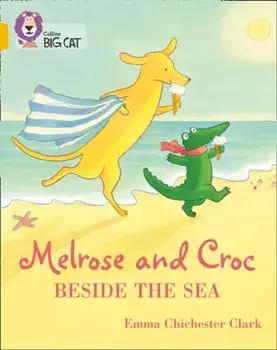 Melrose and Croc Beside the Sea. Band 09/Gold, Paperback/Emma Chichester Clark