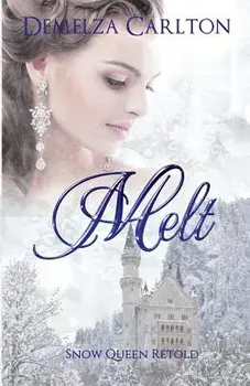 Melt: Snow Queen Retold, Paperback/Demelza Carlton