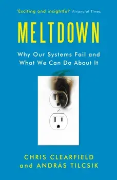 Meltdown. Why Our Systems Fail and What We Can Do About It, Paperback/Andras Tilcsik