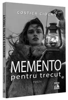 Memento pentru trecut. Poezii/Costica Ciocan