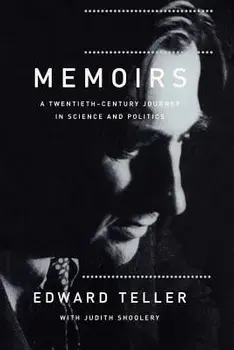 Memoirs: A Twentieth Century Journey in Science and Politics, Paperback/Edward Teller