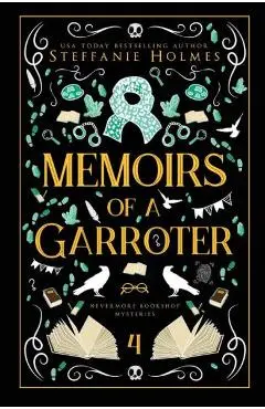 Memoirs of a Garroter: Luxe paperback edition - Steffanie Holmes