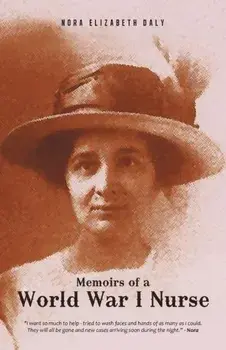 Memoirs of a World War I Nurse, Paperback/Nora Elizabeth Daly (Posthumously)