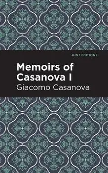 Memoirs of Casanova Volume I, Paperback/Giacomo Casanova
