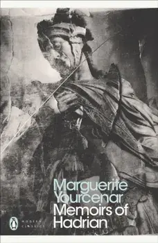 Memoirs of Hadrian. And Reflections on the Composition of Memoirs of Hadrian, Paperback/Marguerite Yourcenar